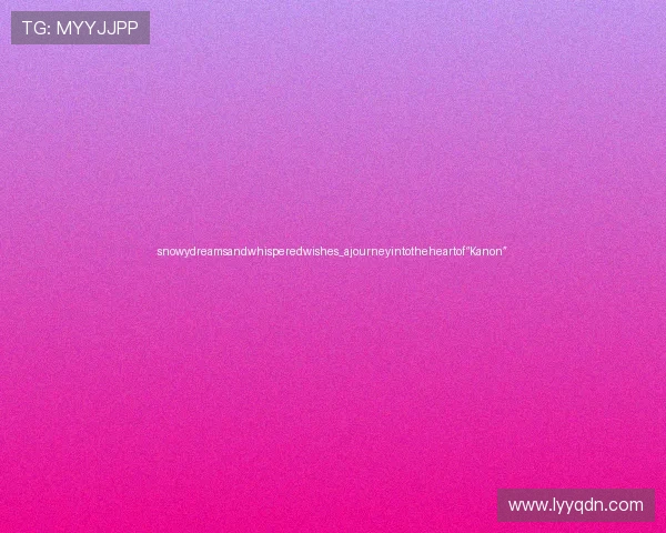 snowydreamsandwhisperedwishes_ajourneyintotheheartof“Kanon”